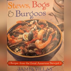 Cookbook: Stews, Big, & Burgoos, Recipes From The Great American Stewpot